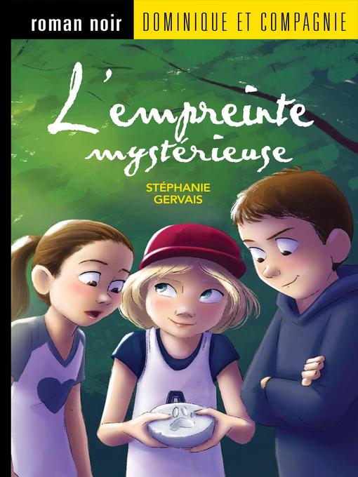 Title details for L'empreinte mystérieuse--Niveau de lecture 7 by Stéphanie Gervais - Wait list